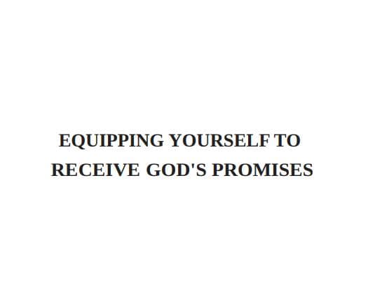Equiping Yourself to Receive God's Blessings